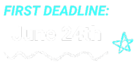 First Deadline: June 24th