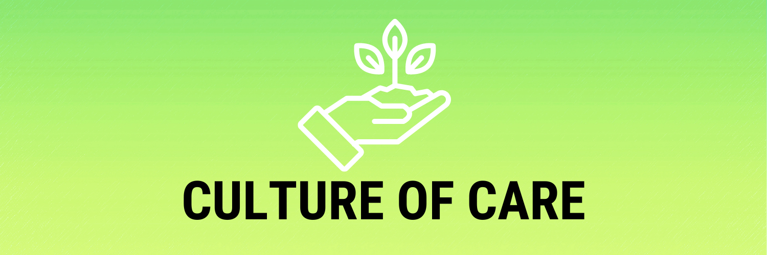 A green banner image that reads "Culture of Care" in black with the image of a hand holding a growing plant above it in white